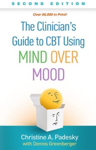 The Clinician's Guide to CBT using Mind Over Mood