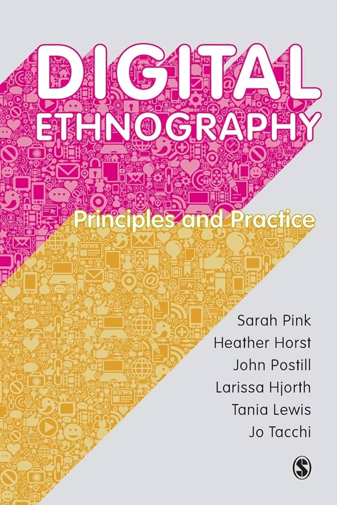 Digital Ethnography: Principles and Practices